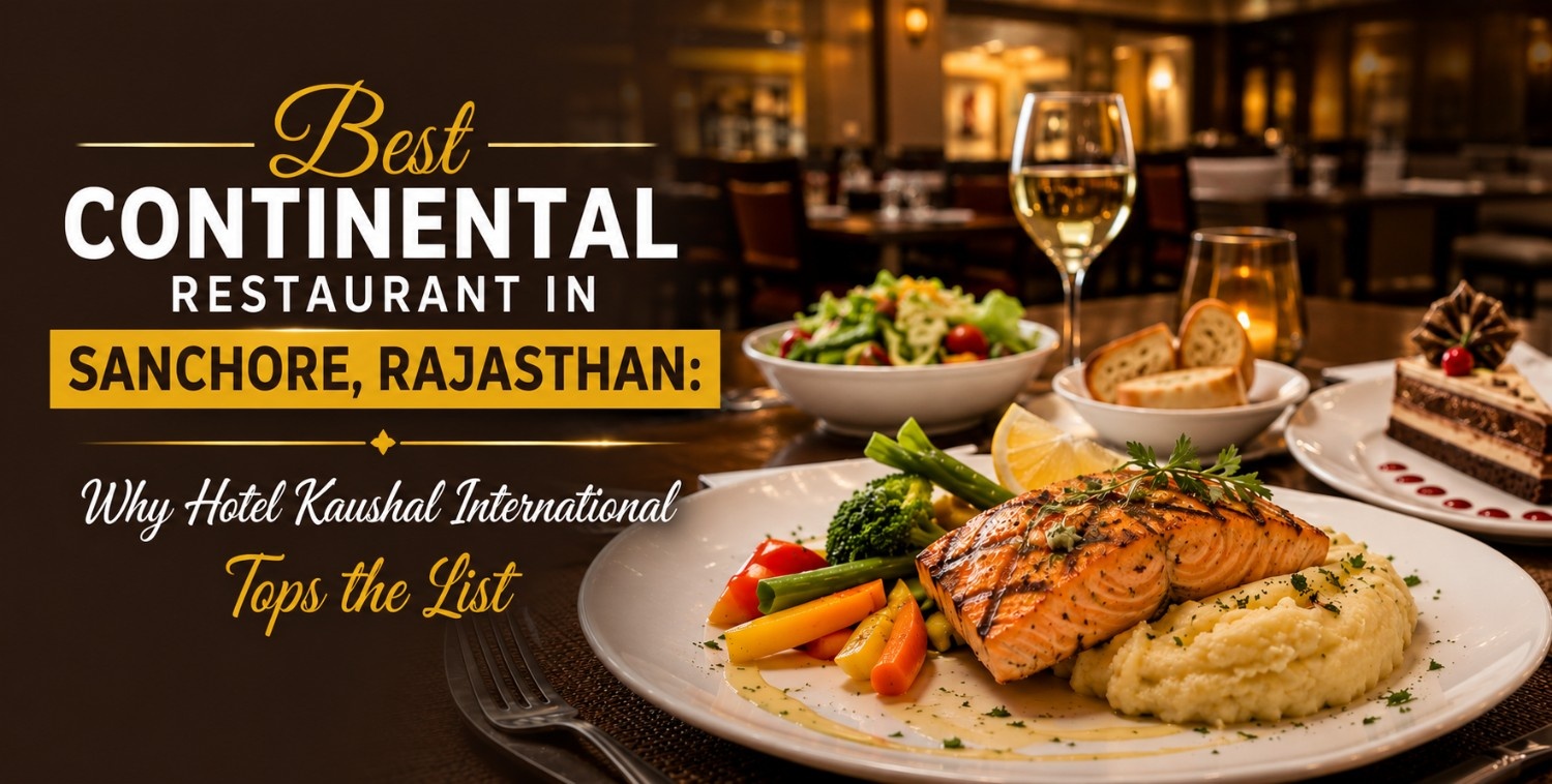 Best Continental Restaurant in Pachpadra Rajasthan