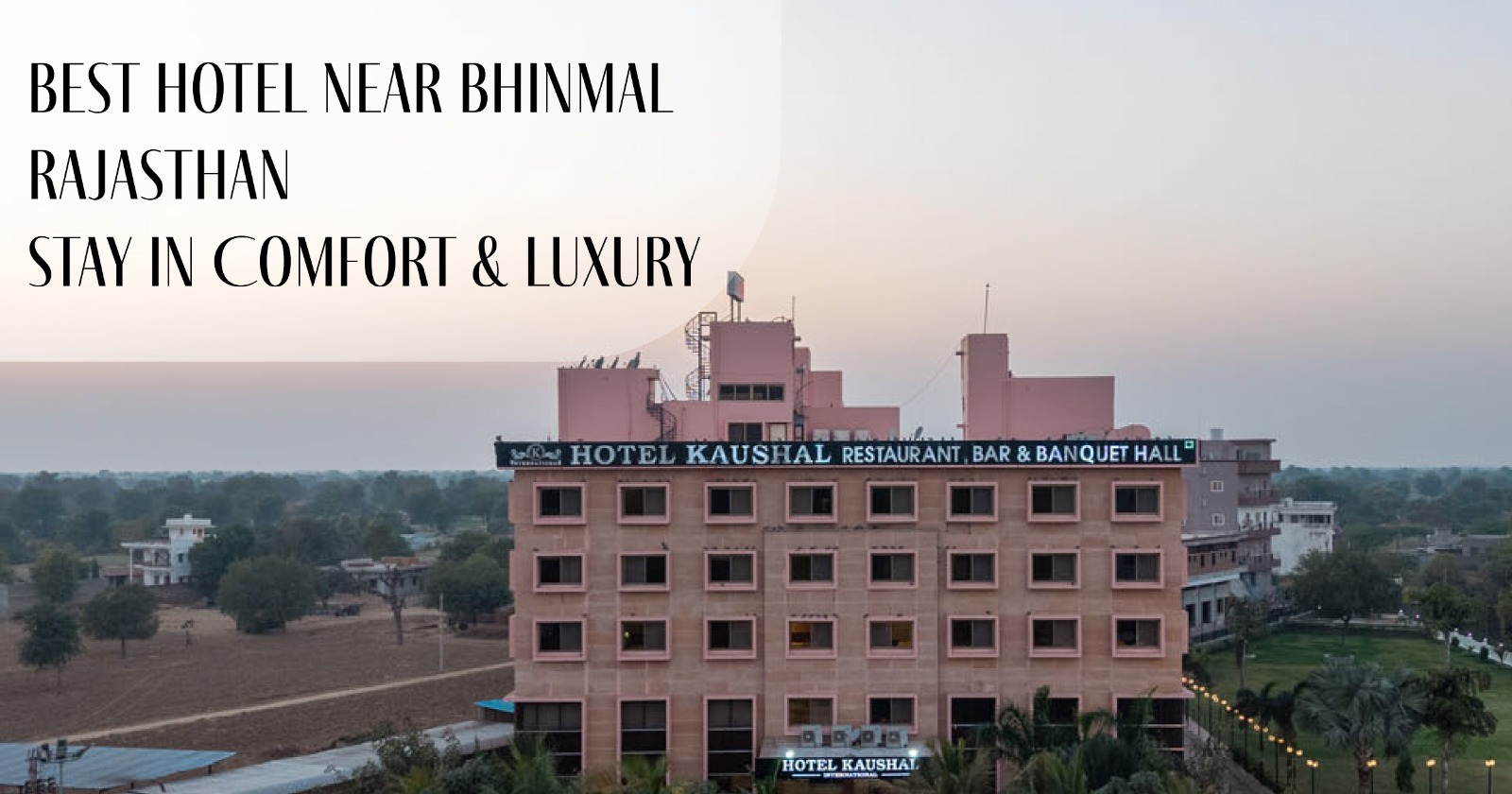 Best Hotel near Bhinmal Rajasthan – Stay in Comfort & Luxury