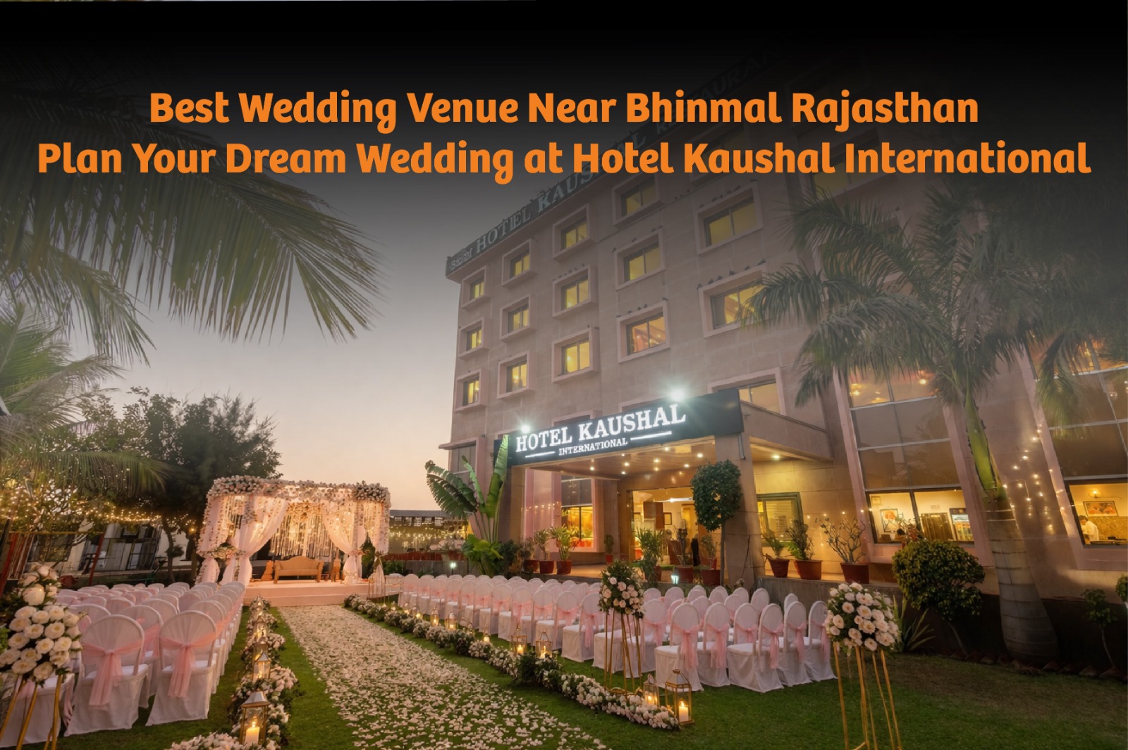 Best Wedding Venue Near Bhinmal Rajasthan – Plan Your Dream Wedding at Hotel Kaushal International
